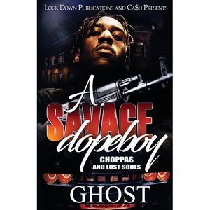 A Savage Dopeboy: Choppas and Lost Souls -- Ghost